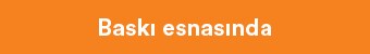 Baskı Esnasında
